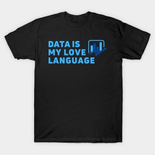 Data is my love language blue T-Shirt